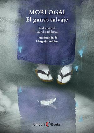 El ganso salvaje by Ōgai Mori