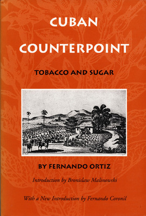 Cuban Counterpoint: Tobacco and Sugar by Harriet de Onís, Fernando Ortiz