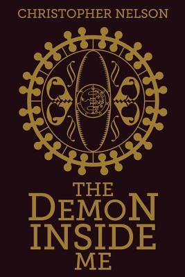 The Demon Inside Me by Christopher Nelson
