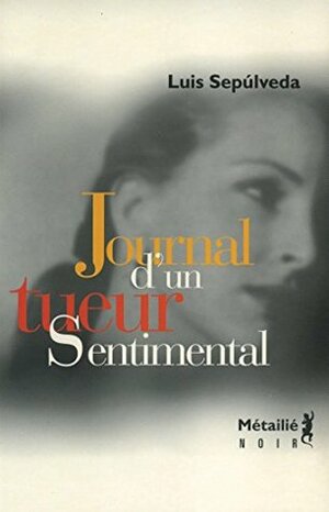 Journal d'un tueur sentimental by Luis Sepúlveda