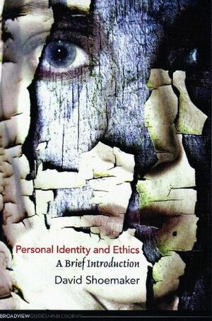 Personal Identity and Ethics: A Brief Introduction by David Shoemaker