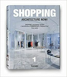 Shopping Architecture Now! by Philip Jodidio