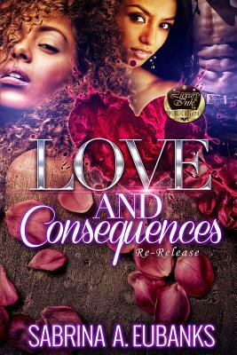 Love And Consequences by Sabrina a. Eubanks