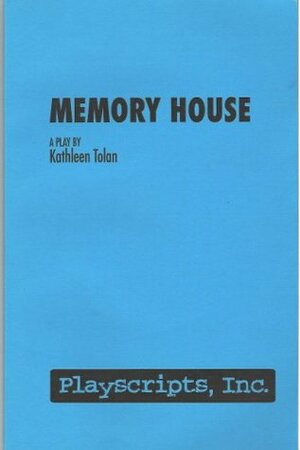 Memory House by Kathleen Tolan