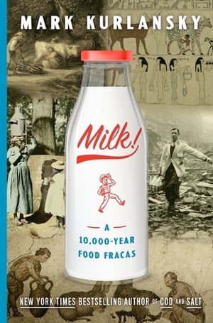 Milk: A 10,000-Year History by Mark Kurlansky