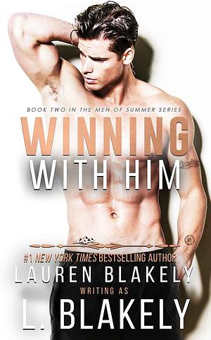 Winning With Him by L. Blakely