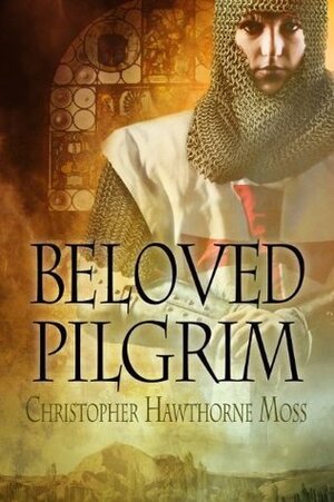 Beloved Pilgrim by Christopher Hawthorne Moss