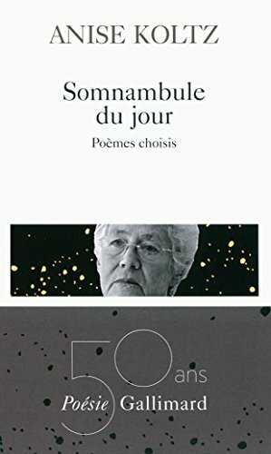 Somnambule du jour. Poèmes choisis by Anise Koltz