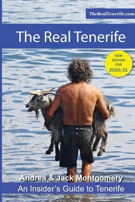 The Real Tenerife: An Insiders' Guide by Andrea Montgomery, Jack Montgomery