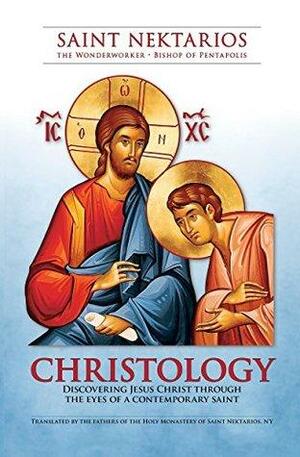 Christology: Discovering Jesus Christ Through the Eyes of a Contemporary Saint by St. Nektarios