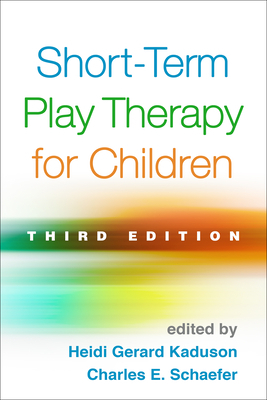 Short-Term Play Therapy for Children, Third Edition by 