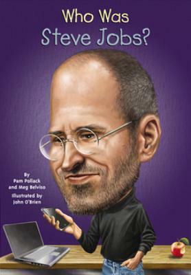 Who Was Steve Jobs? by Meg Belviso, Pam Pollack