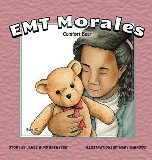 EMT Morales - Book #2 - Comfort Bear by James Burd Brewster