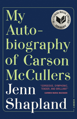 My Autobiography of Carson McCullers: A Memoir by Jenn Shapland