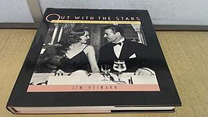 Out with the Stars: Hollywood Nightlife in the Golden Era by Jim Heimann