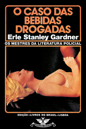 O caso das bebidas drogadas by Erle Stanley Gardner