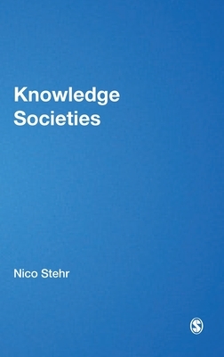 Knowledge Societies by Nico Stehr