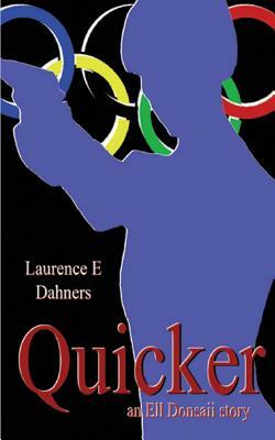Quicker (an Ell Donsaii Story) by Laurence E. Dahners