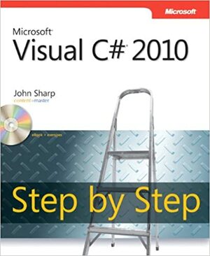 Microsoft Visual C# 2010: Step by Step by John Sharp