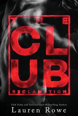 The Club: Reclamation by Lauren Rowe