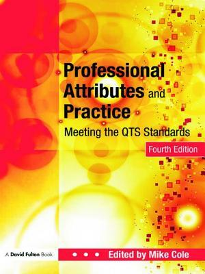 Professional Attributes and Practice: Meeting the Qts Standards by 