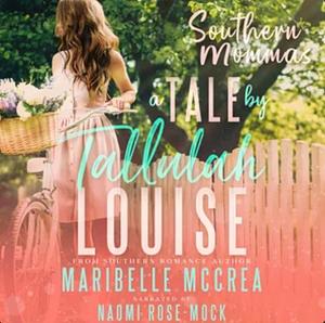 Southern Mommas: A Tale by Tallulah Louise by Maribelle McCrea