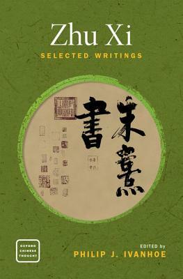 Zhu XI: Selected Writings by 