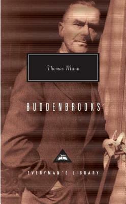 Buddenbrooks: The Decline of a Family by Thomas Mann