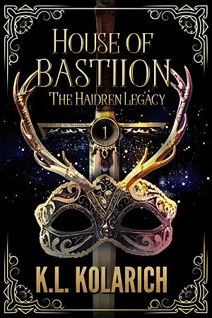 House of Bastiion by K.L. Kolarich