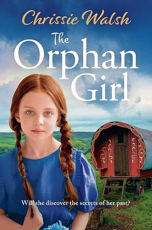 The Orphan Girl by Chrissie Walsh