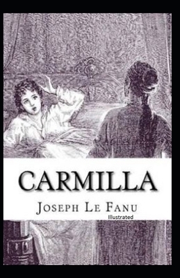 Carmilla Illustrated by J. Sheridan Le Fanu