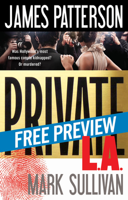 Private L.A. -- Free Preview -- The First 14 Chapters by Mark T. Sullivan, James Patterson