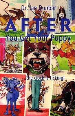 After You Get Your Puppy by Ian Dunbar
