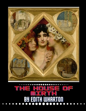 The House of Mirth by Edith Wharton by Edith Wharton