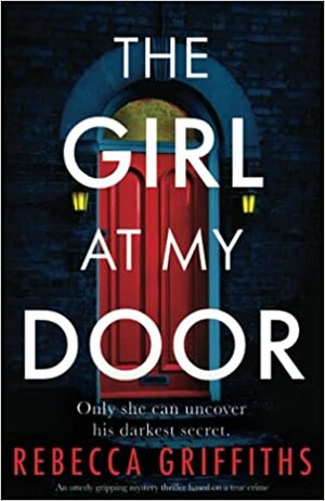 The Girl at My Door by Rebecca Griffiths