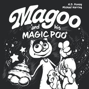 Magoo and His Magic Poo by H. D. Ronay