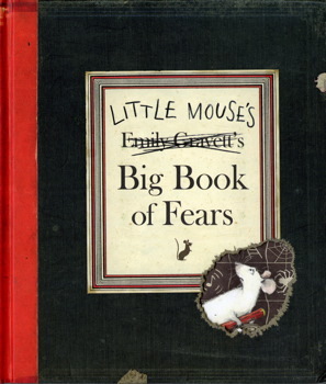 Little Mouse's Big Book of Fears by Emily Gravett