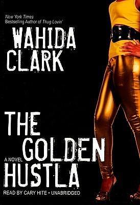 The Golden Hustla: Library Edition by Wahida Clark, Wahida Clark