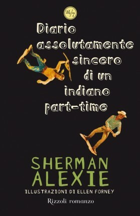 Diario assolutamente sincero di un indiano part time by Sherman Alexie