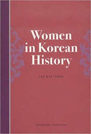 Women In Korean History by Bae-yong Lee