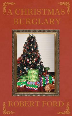 A Christmas Burglary by Robert Ford