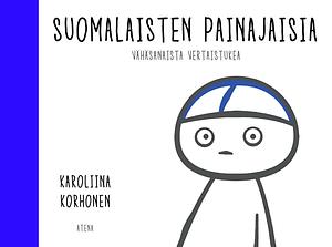 Suomalaisten painajaisia: Vähäsanaista vertaistukea by Karoliina Korhonen