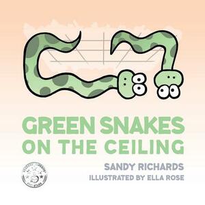 Green Snakes on the Ceiling by Sandy Richards