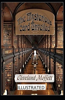 The Mysterious Card Unveiled Illustrated by Cleveland Moffett