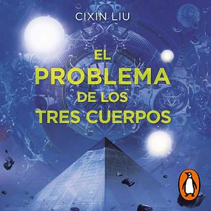 El problema de los tres cuerpos by Cixin Liu