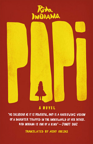 Papi: A Novel by Rita Indiana