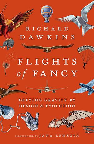 Flights of Fancy: Defying Gravity by Design and Evolution by Richard Dawkins