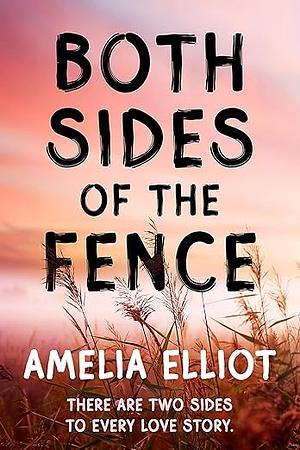 Both Sides of the Fence by Amelia Elliot