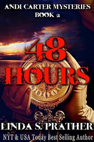 48 Hours by Linda S. Prather