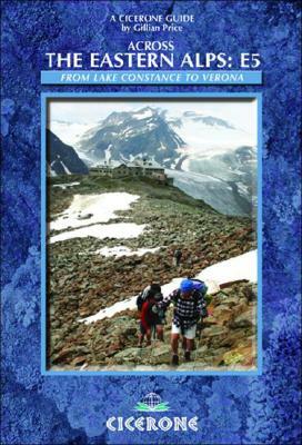 Across the Eastern Alps: The E5: The E5 from Lake Constance to Verona by Gillian Price